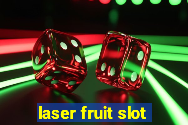 laser fruit slot