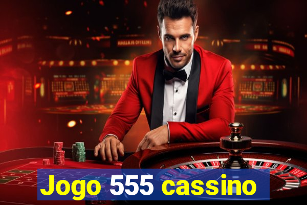 Jogo 555 cassino