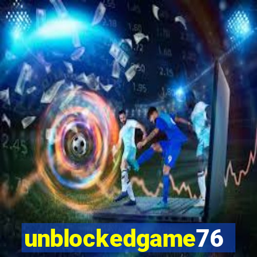 unblockedgame76