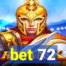 bet 72