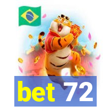 bet 72