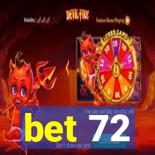 bet 72