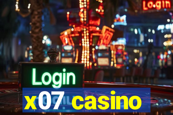 x07 casino