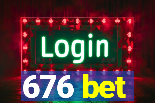 676 bet