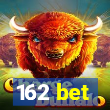 162 bet