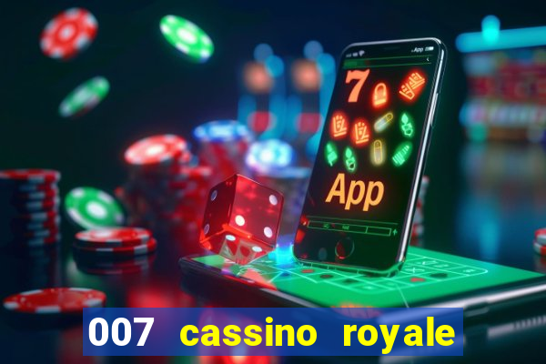 007 cassino royale filme completo dublado