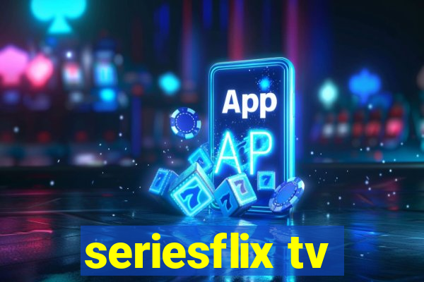 seriesflix tv