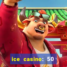 ice casino: 50 free spins