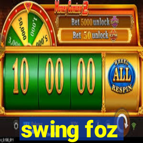 swing foz