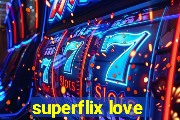 superflix love