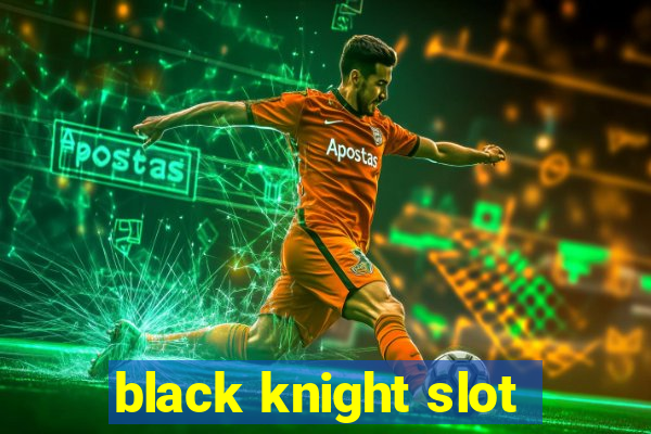 black knight slot