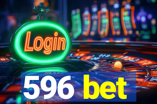 596 bet