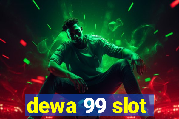 dewa 99 slot