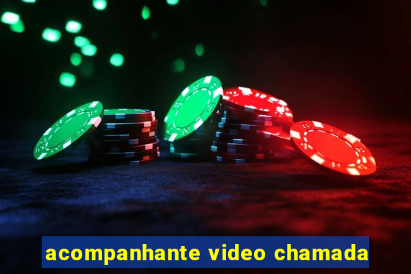 acompanhante video chamada