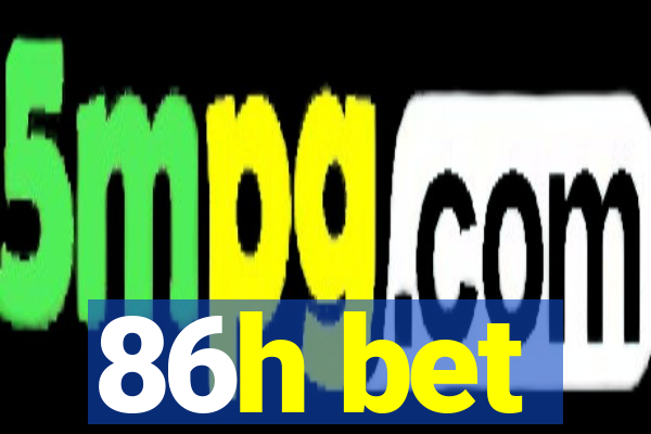 86h bet