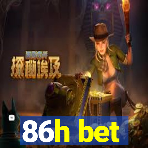 86h bet