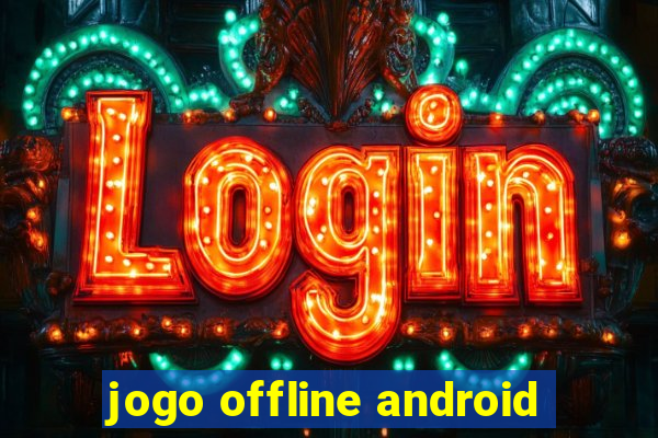 jogo offline android