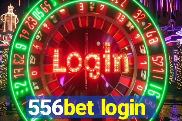 556bet login