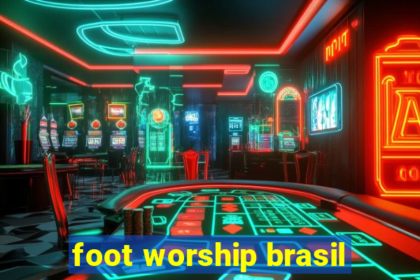 foot worship brasil