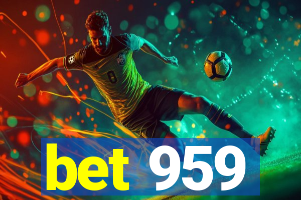 bet 959