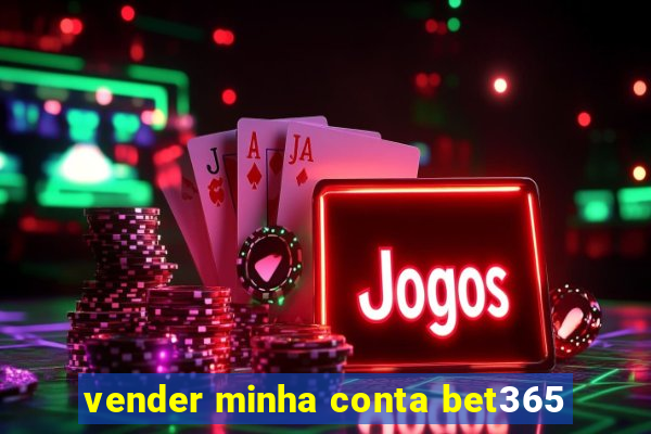 vender minha conta bet365