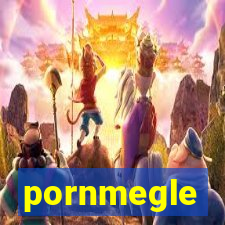 pornmegle