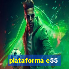 plataforma e55