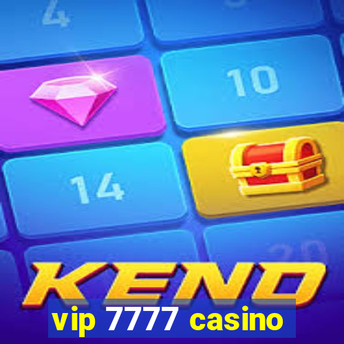 vip 7777 casino