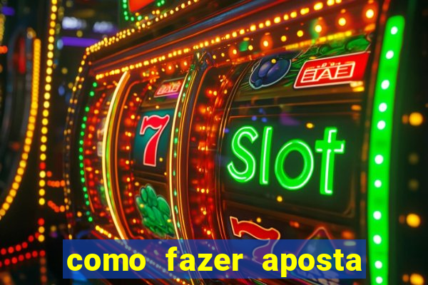 como fazer aposta na bet