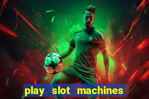 play slot machines online for real money