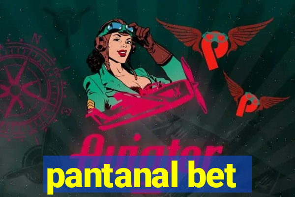 pantanal bet