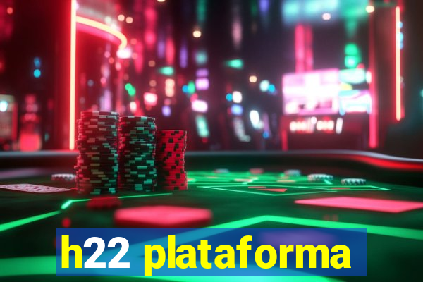 h22 plataforma