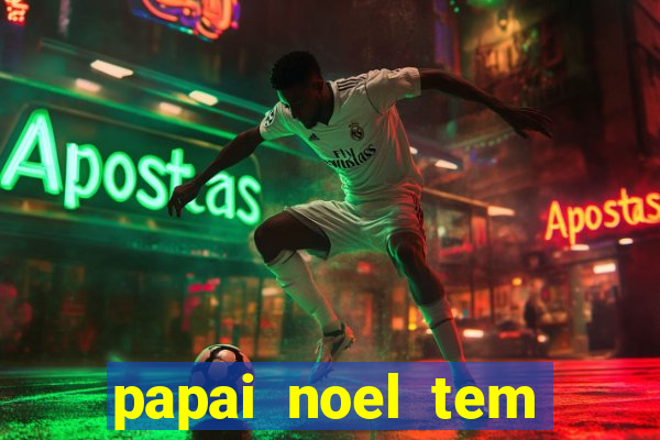 papai noel tem quantos anos