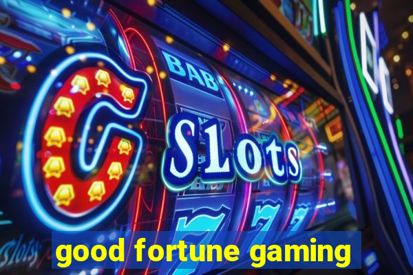 good fortune gaming