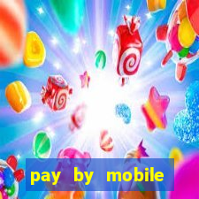 pay by mobile online casino