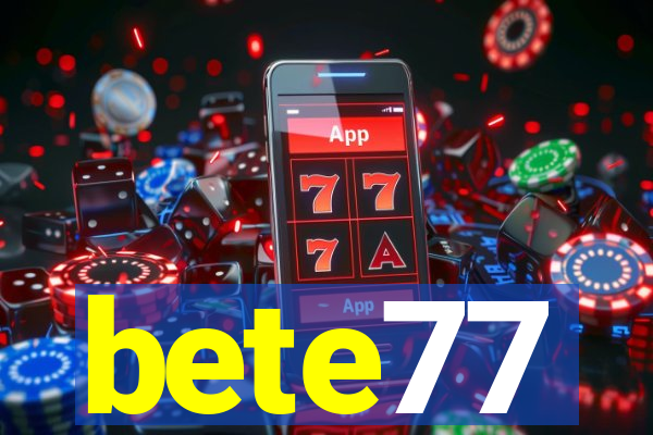 bete77