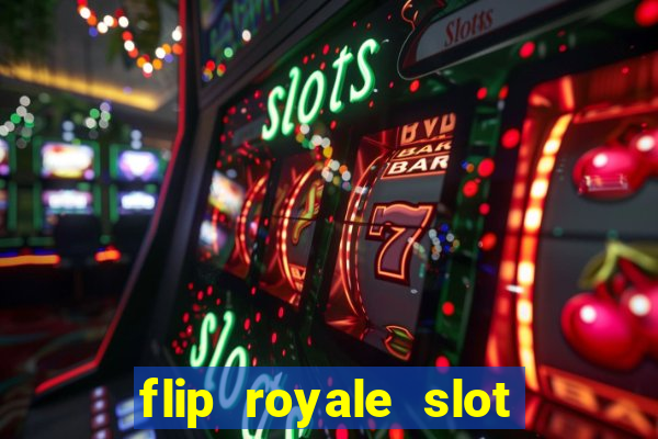 flip royale slot free play