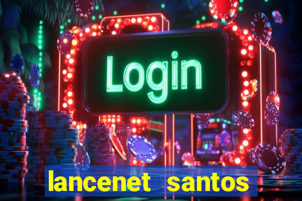 lancenet santos futebol clube