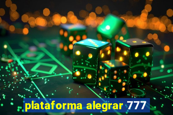 plataforma alegrar 777