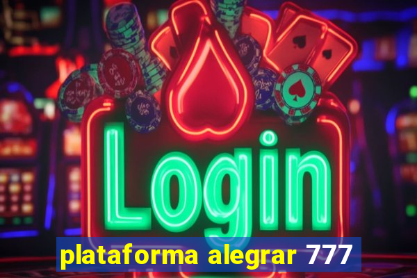 plataforma alegrar 777