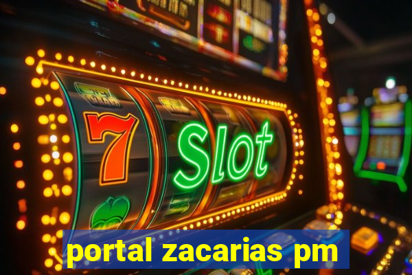 portal zacarias pm