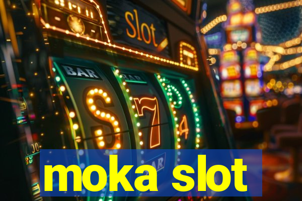 moka slot