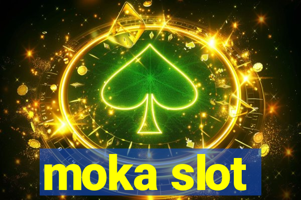 moka slot