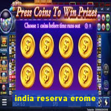 india reserva erome