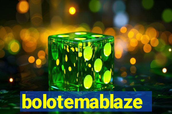 bolotemablaze