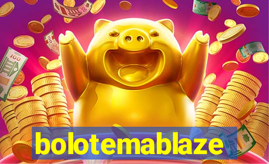 bolotemablaze