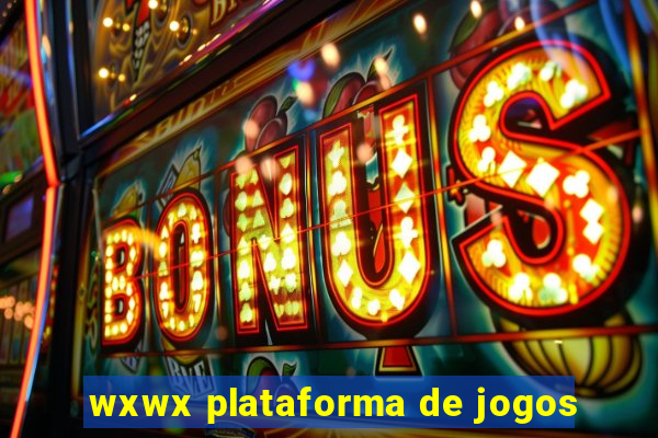 wxwx plataforma de jogos