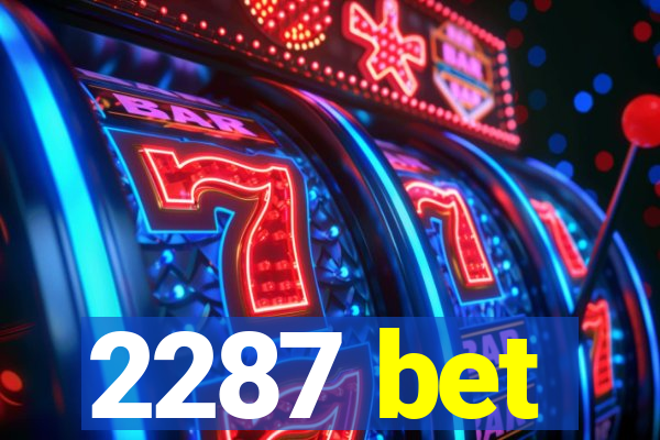 2287 bet