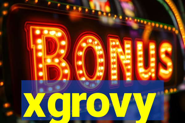 xgrovy