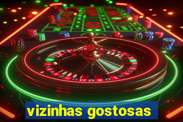 vizinhas gostosas